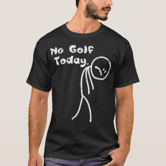 Kein Golf Heute Trauriger Stockmann Sportgolfer T-Shirt