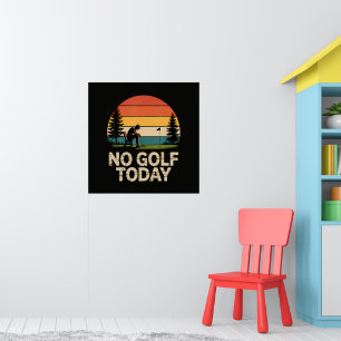 Kein Golf Heute Witz Lustig Traurig Poster