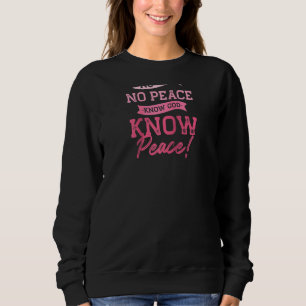Kein Gott kein Frieden kennt Gott Frieden Niedlich Sweatshirt