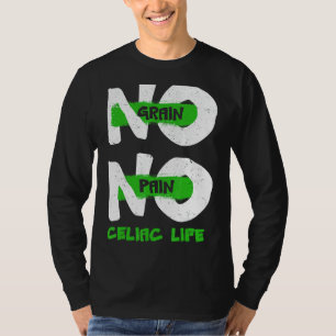 Kein Grain No Pain Celiac Disease Awareness Month T-Shirt