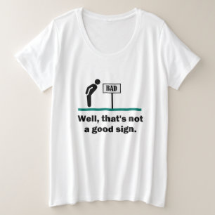 Kein guter Sign Funny Joke Große Größe T-Shirt