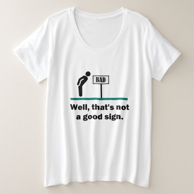 Kein guter Sign Funny Joke Große Größe T-Shirt (Design vorne)