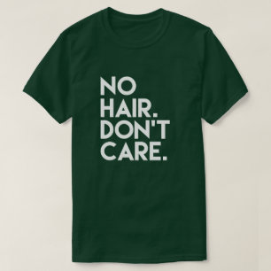 Kein Haar interessieren sich nicht lustiges Shirt