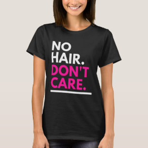Kein Haar interessiert kein Rosa T-Shirt