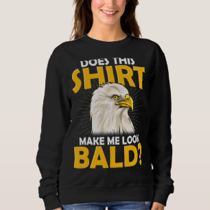 Kein Haarbalg macht mich so zum Bald-Adler Sweatshirt