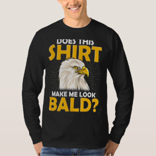 Kein Haarbalg macht mich so zum Bald-Adler T-Shirt