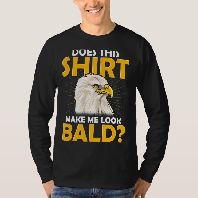 Kein Haarbalg macht mich so zum Bald-Adler T-Shirt (Vorderseite)