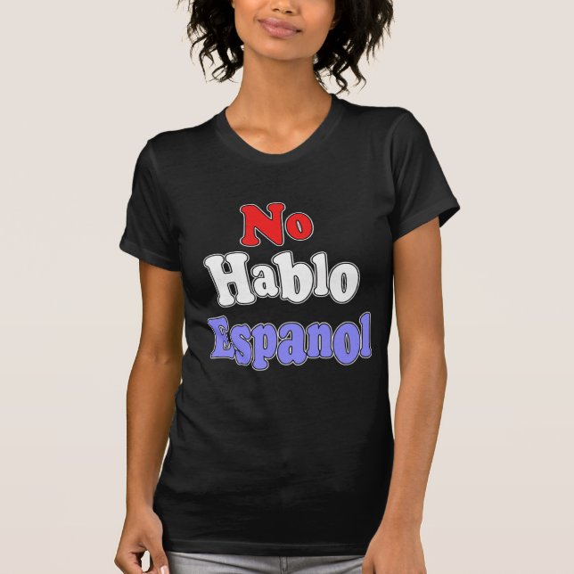 Kein hablo Espanol T-Shirt (Vorderseite)