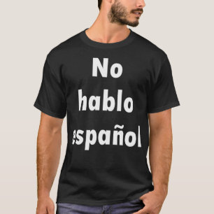 Kein hablo espaol Ich donx27t spreche Spanisch T-Shirt