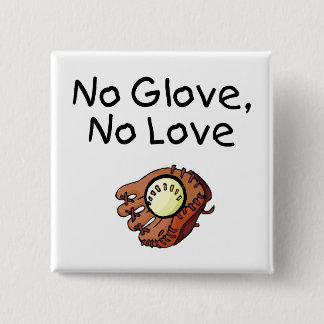 Kein Handschuh, keine Liebe Button