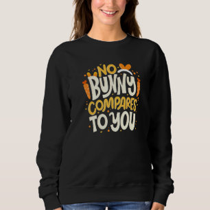Kein Hase im Vergleich zu einem glücklichen Valent Sweatshirt