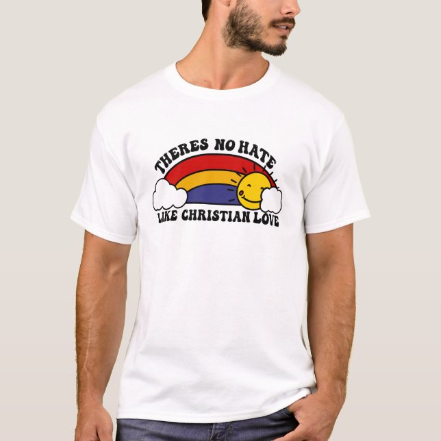 Kein Hass wie Christlicher Regenbogen T-Shirt (Vorderseite)