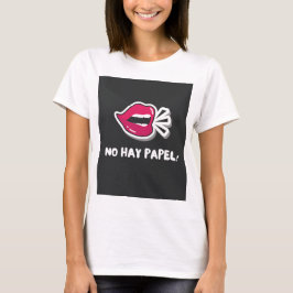 KEIN HAY PAPEL! T-Shirt