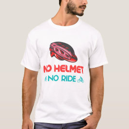 Kein Helm ohne Fahrt T-Shirt