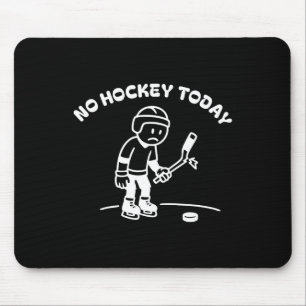 Kein Hockey Heute Lustig Für Einen Eishockeyspiele Mousepad