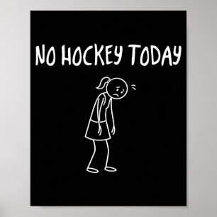 Kein Hockey heute Lustige traurige Figur Sarcastic Poster