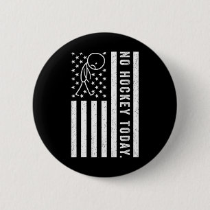 Kein Hockey heute, lustige US-Flagge für Hockey-Fa Button