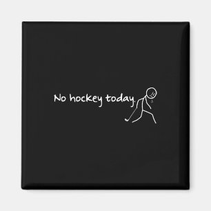 Kein Hockey heute Lustiger Hockey-Spruch Hockey-Li Magnet