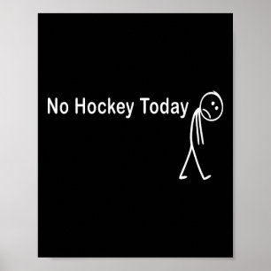 Kein Hockey heute, lustiger Sportfan, Eisbahn Ruhe Poster