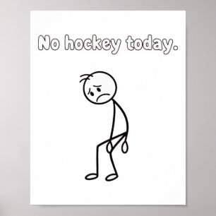 Kein Hockey Heute Lustiges Trauriges Spieler Hocke Poster
