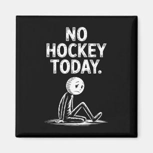 Kein Hockey Heute Stock Funny Ice Hockey Spieler S Magnet