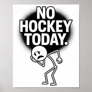 Kein Hockey heute Trauriges Gesicht Lustiger Hocke Poster
