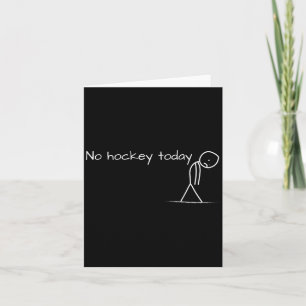 Kein Hockey heute trauriges Strichmännchen ein tol Karte