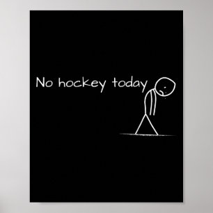 Kein Hockey heute trauriges Strichmännchen ein tol Poster