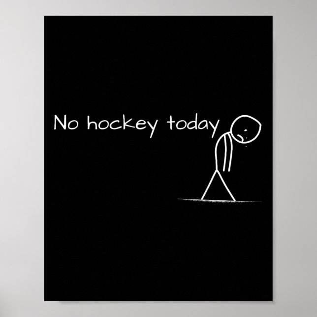 Kein Hockey heute trauriges Strichmännchen ein tol Poster (Vorne)
