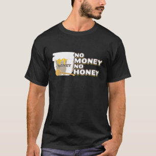 Kein Honig kein Geld Imker Bienen T-Shirt