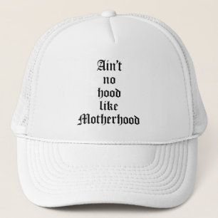 Kein Hood wie Mutterschaft Truckerkappe