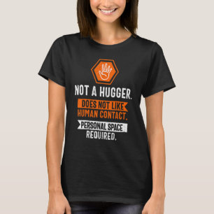 Kein Hugger-Hemd, lustiges antisoziales T-Shirt, E T-Shirt