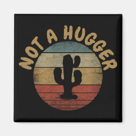 KEIN HUGGER MAGNET