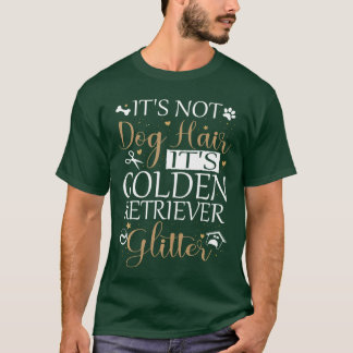 Kein Hundehaar Es ist Golden Retriever Glitter Hun T-Shirt