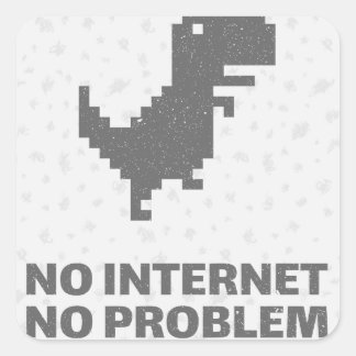 Kein Internet kein Problem-Dinosaurier-lustiger Quadratischer Aufkleber