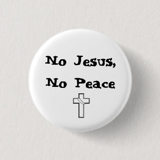 Kein Jesus, Kein Frieden Knopf Button