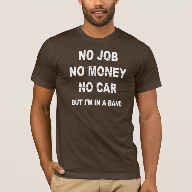 KEIN JOB KEIN GELD KEIN AUTO, ABER ich sind IN T-Shirt (Vorderseite)