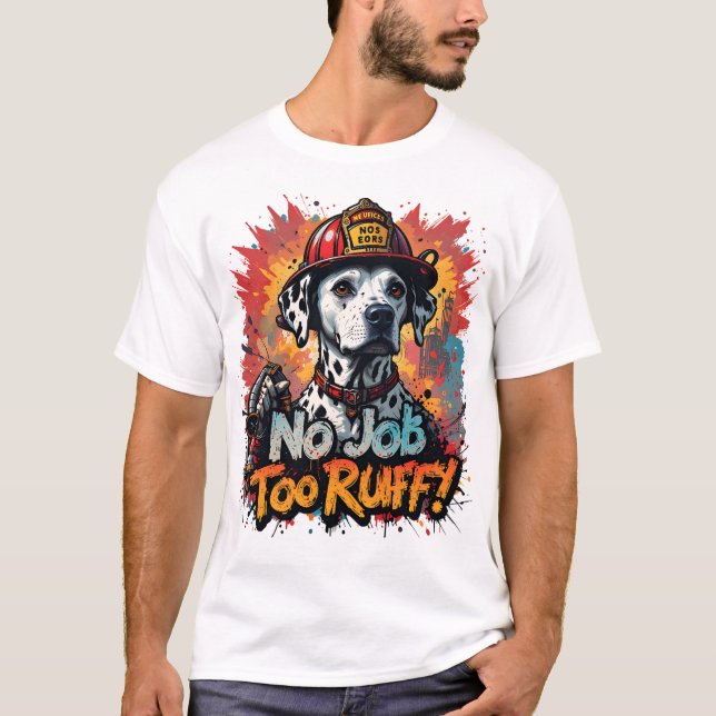 Kein Job zu ruff! Feuerwehrhund T - Shirt - Funny (Vorderseite)
