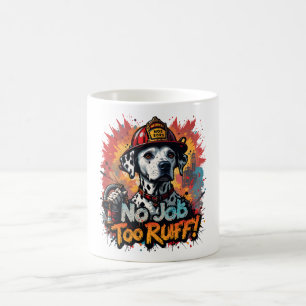 Kein Job zu ruff! Tasse des Feuerwehrhundes - lust