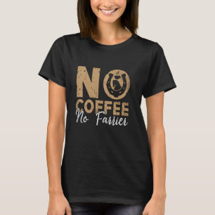 Kein Kaffee Kein Hufschmied Hufeisen Eisenkunst Ka T-Shirt
