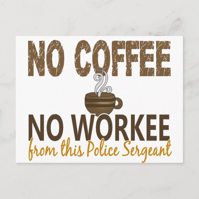 Kein Kaffee kein Mitarbeiter der Polizei Postkarte (Vorderseite)
