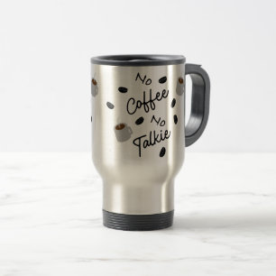 Kein Kaffee, kein Reden Reisebecher