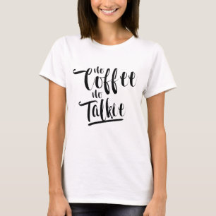 Kein Kaffee kein Talkie - grundlegendes T-Shirt