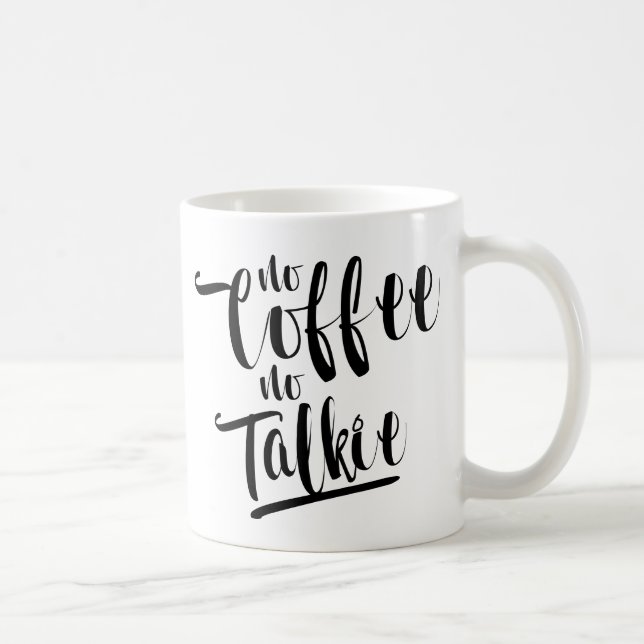 Kein Kaffee kein Talkie Kaffeetasse (Rechts)