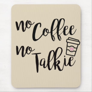 Kein Kaffee kein Talkie Mousepad