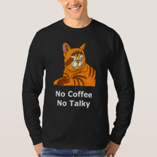 Kein Kaffee Kein Talky Napping Sleepy Tired Groggy T-Shirt