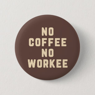 Kein Kaffee kein unangenehmes Zitat Button