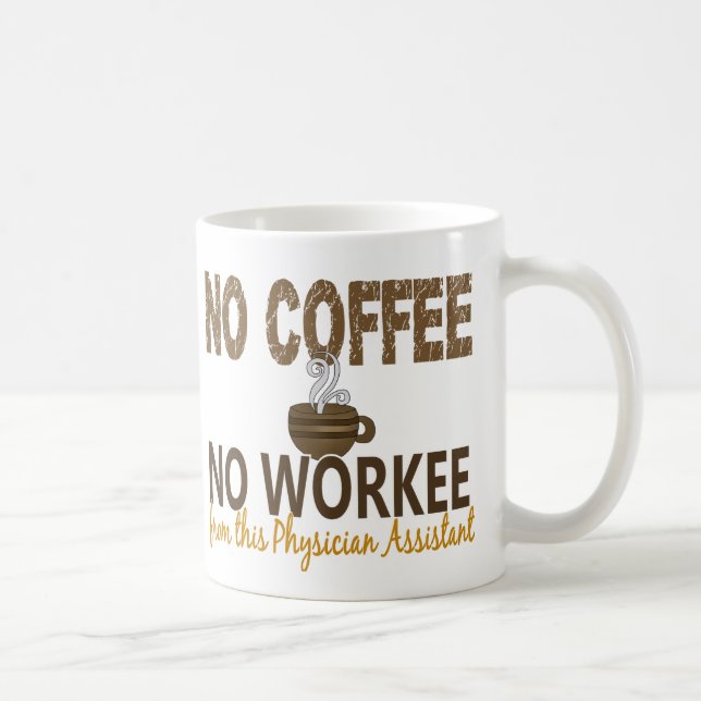 Kein Kaffee kein Workee Arzt-Assistent Kaffeetasse (Rechts)