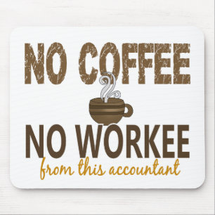 Kein Kaffee kein Workee Buchhalter Mousepad