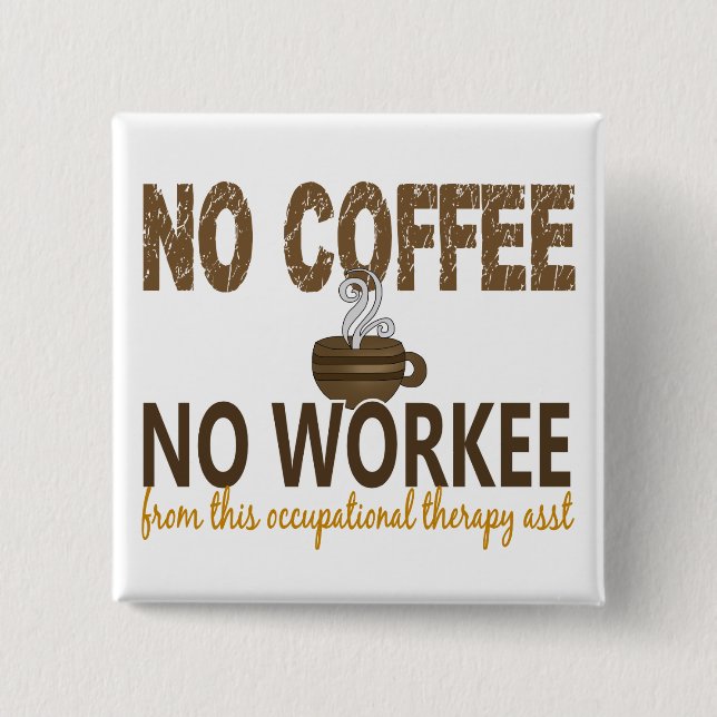 Kein Kaffee kein Workee Button (Vorderseite)
